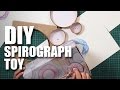 How to make a DIY Spirograph Toy | Collaboration with a 7 year old