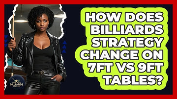 How Does Billiards Strategy Change On 7ft Vs 9ft Tables? - Billiards Hustlers