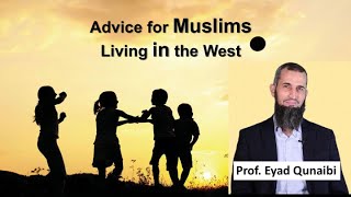 Advice for Muslims Living in the West