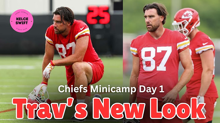 Travis Kelce GORGEOUS in his NEW LOOK at the Kansas City Chiefs Minicamp Day 1