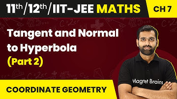 Tangent and Normal to Hyperbola (Part 2) - Hyperbola | Maths | Class 11/12/IIT-JEE | 2024-25