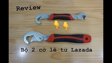 [Review Lazada] Bộ 2 cờ lê đa năng siêu tiên dụng 69k!!!!! - Review #2