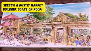 Sketch Goats on Roof Market in Coombs BC ? 2023 Vancouver Island Sketching Adventures 4