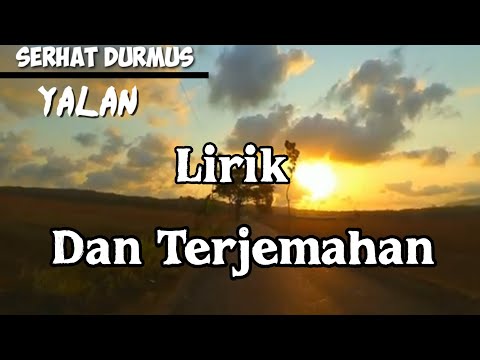 YALAN - SERHAT DURMUS (lirik dan terjemah Indonesia)