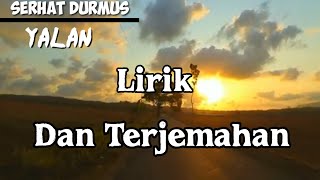 YALAN - SERHAT DURMUS (lirik dan terjemah Indonesia) Resimi