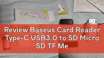 Review Baseus Card Reader Type-C USB3.0 to SD Micro SD TF Memory Card Device 104MB/s 2TB Smart Cardr