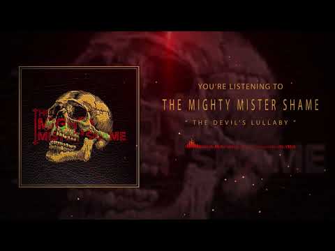The Mighty Mister Shame - The Devil's Lullaby