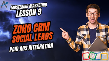 Zoho CRM-zelfstudie: automatisch leads vastleggen via sociale advertenties | Les 9 | Zoho One Mar...
