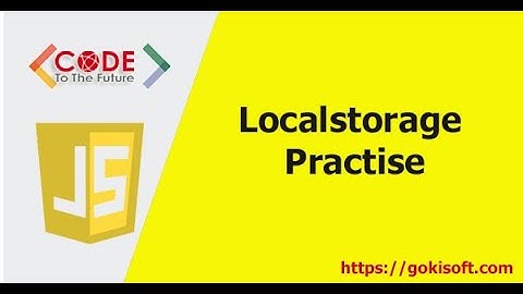 Phần 20 | Ứng dụng localStorage - Khoá học lập trình JavaScript | Khoá học lập trình Javascript