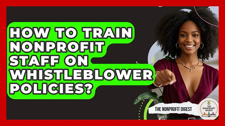 How To Train Nonprofit Staff On Whistleblower Policies? - The Nonprofit Digest