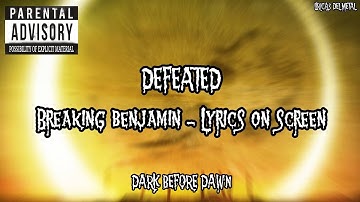BREAKING BENJAMIN - DEFEATED (LYRICS ON SCREEN)