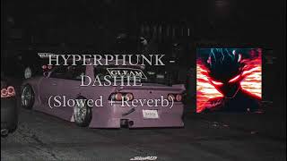 HYPERPHUNK - DASHIE (Slowed + Reverb) Resimi