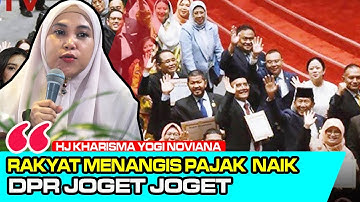 RAKYAT MENANGIS PAJAK NAIK DPR JOGET HJ KHARISMA YOGI NOVIANA LUCU TERBARU