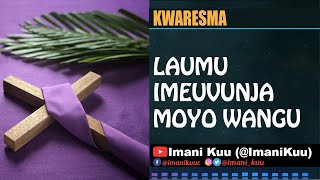LAUMU IMEUVUNJA MOYO WANGU - Nyimbo Kwaresma