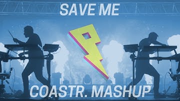COASTR. - Save Me [Mashup] (Music Video)