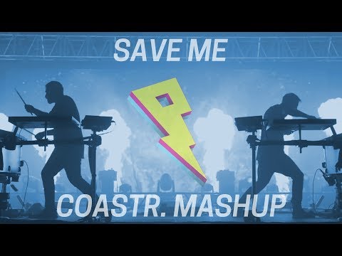 COASTR. - Save Me [Mashup] (Music Video)