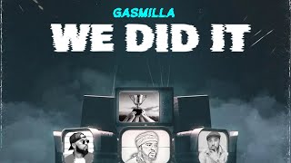 Gasmilla - We did it (Prod by Cause Trouble)