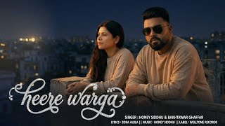HEERE WARGA || HONEY SIDDHU & BAKHTAWAR GHAFFAR || ZORA AUJLA || NEW PUNJABI SONG 2026