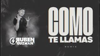 COMO TE LLAMAS (Remix) - Ruben Guzman [ROZE]