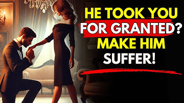 He Took You for GRANTED? Here