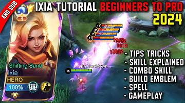 IXIA TUTORIAL FOR BEGINNERS TO PRO 2024 (full explained new patch) - MLBB