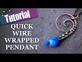 Quick Wire Wrapped Pendant