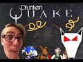 Drunken Quake with wolfgangwilcox (Deathmatches and Talking About Stuff)