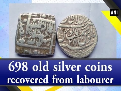698 Old Silver Coins Recovered From Labourer