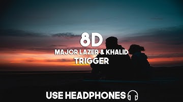 Major Lazer & Khalid - Trigger (8D Audio)