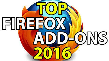 Top Firefox Add Ons 2016 Best Extensions Favourites Download Links Included