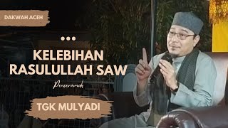 DAKWAH MAULID .. - Tgk Mulyadi M Jamil (KELEBIHAN RASULULLAH SAW)