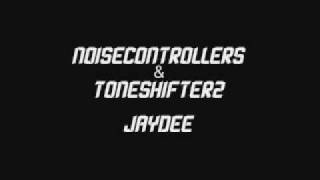 Noisecontrollers & Toneshifterz - Jaydee