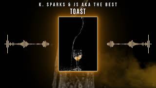 K. Sparks & JS aka The Best - Toast (Audio)