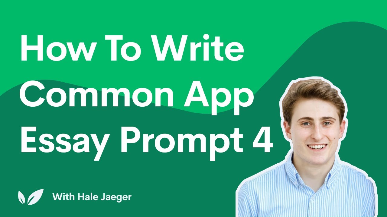 how to write common app essay prompt 4