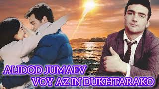 ALIDOD JUMAEV VOY AZ IN DUKHTARAKO. БЕҲТАРИН СУРУДИ СОЛИ 2024