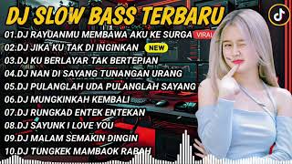 DJ SLOWBASS TERBARU 2024 || DJ RAYUANMU MEMBAWA AKU KE SURGA FULL SONG VIRAL TIKTOK || SLOW BASS