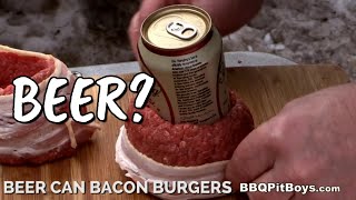 Beer Can Bacon Burgers
