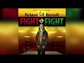 Roland burrell  fight di fight official audio