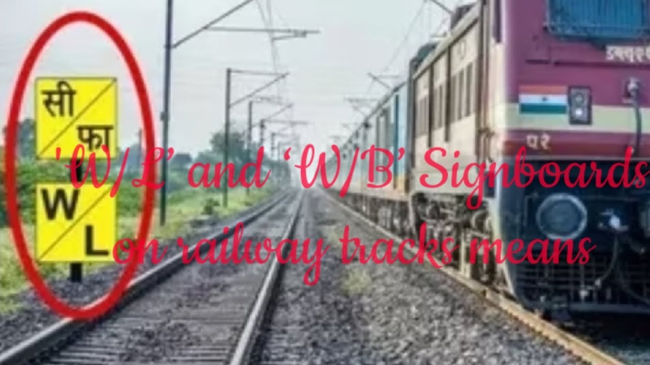 What do 'W/L' and 'W/B' signboards on railway tracks mean?