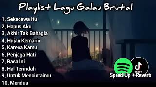 Playlist Lagu Galau Brutal🥀Speed Up + Reverb Viral TikTok 2024 Sekecewa Itu, Hapus Aku