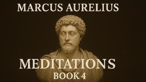 Marcus Aurelius – Meditations | Book 4 (Audiobook)