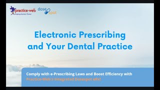 Practice-Web Webinar: Electronic Prescribing and Your Dental Practice screenshot 2