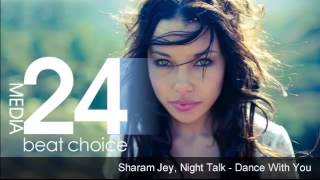 Sharam Jey, Night Talk - Dance With You {Original Mix}