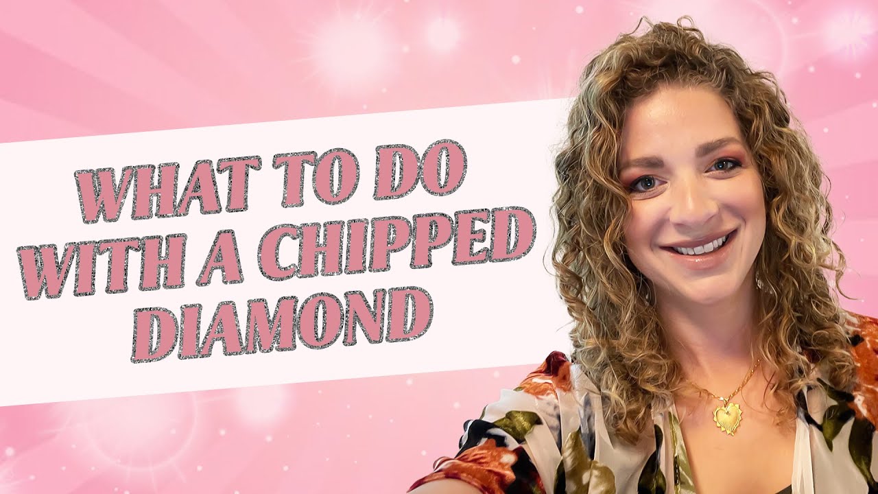 What To Do With A Chipped Diamond YouTube