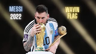LIONEL MESSI WORLD CUP 2022 | WAVIN FLAG | Skills &amp; Goals | HD