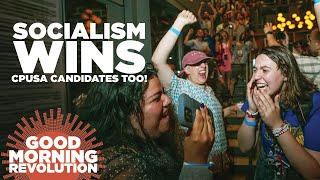 Good Morning Revolution: Socialism Wins