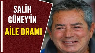 SALİH GÜNEY'İN AİLE DRAMI Resimi