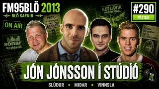 FM95BLÖ #290 - Jón Jónsson tekur við föstudagslaginu með Björn Bragi Arnarson (15. Febrúar, 2013)