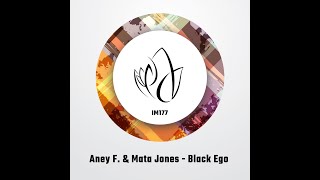 Aney F. & Mata Jones - Black Ego (Original Mix) - Innocent Music