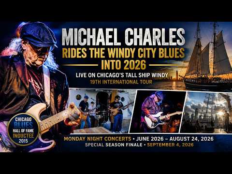 MICHAEL CHARLES RIDES THE WINDY CITY BLUES INTO 2026 WITH A LAKE MICHIGAN RESIDENCY